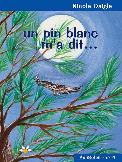 Title details for Un pin blanc m'a dit... by Nicole Daigle - Available